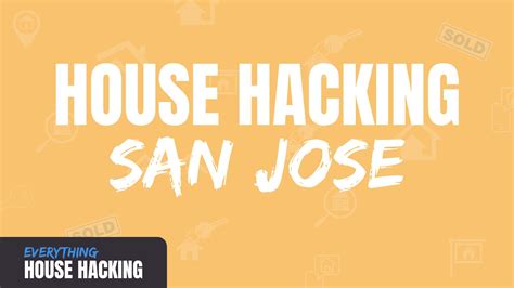 guide  house hacking  san jose california