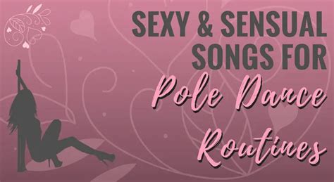 12 Sexy Slow And Sensual Songs For Pole Dancing Routines Pole Fit Freedom