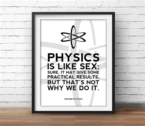 Richard Feynman Physics Poster Physics Is Like Sex Science Etsy Free