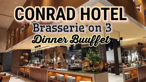 conrad hotel buffet restaurant brasserie   dinner virtual  youtube
