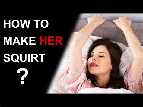 how to make her squirt 6 steps to give her a squirting orgasm — eightify