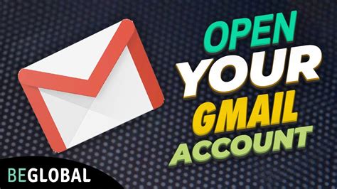 easily open  gmail account beglobal youtube