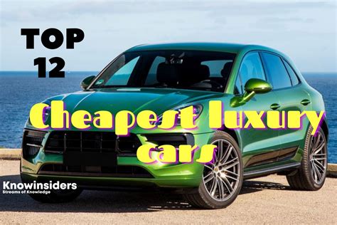 top  luxury cars   cheapest   world knowinsiders