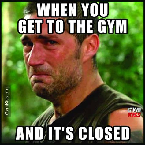 when you get to the gym and it s closed funny quotes gym memes funny