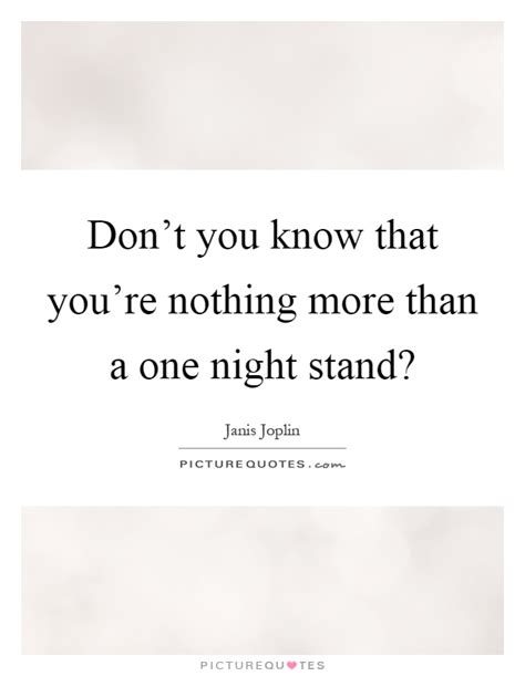 Quotes About One Night Stands Inspiring Quotes