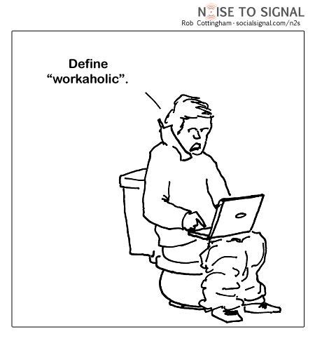 Cartoon 2008 10 05 Workaholic Workaholics Funny Funny Cartoons