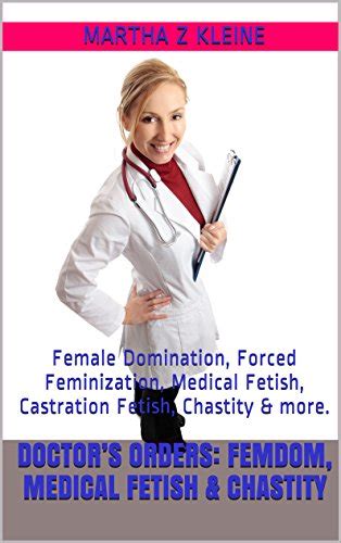 doctor s orders femdom medical fetish and chastity female domination