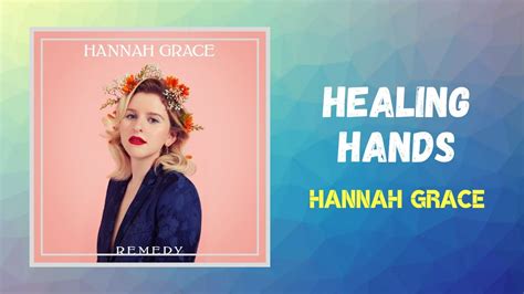 hannah grace healing hands lyrics youtube