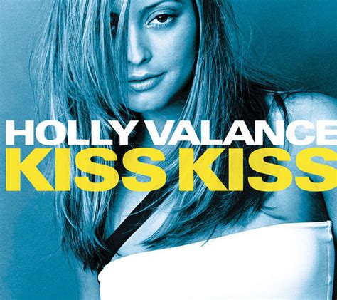 Kiss Kiss By Holly Valance On Spotify