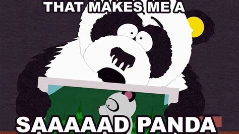 Saaaaad Panda With Images South Park Funny Meme