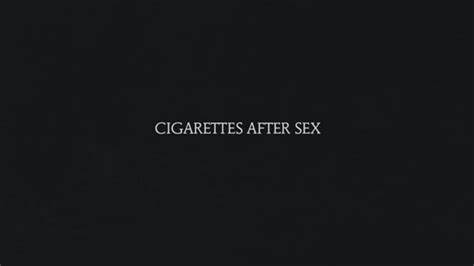 sweet cigarettes after sex youtube