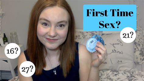 when should you have sex for the first time what s my body doing