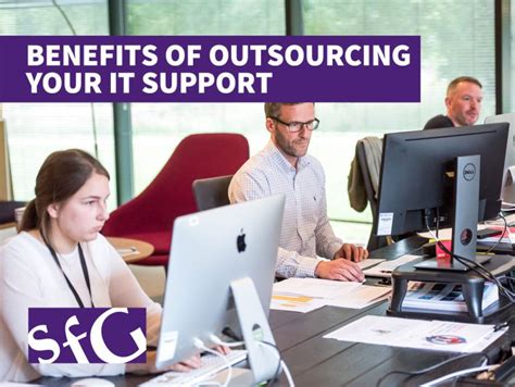 Benefits Of Outsourcing Your It Support Sfg Software