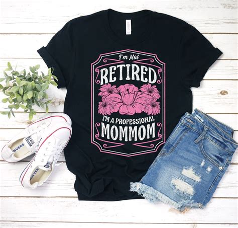i m not retired i m a professional mommom shirt etsy