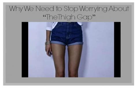 Why We Need To Stop Worrying About “the Thigh Gap”