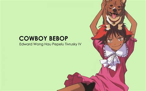 edward cowboy bebop cowboy bebop faye cowboy bepop anime characters list black characters