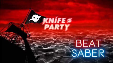 give it up knife party beatsaber expert youtube