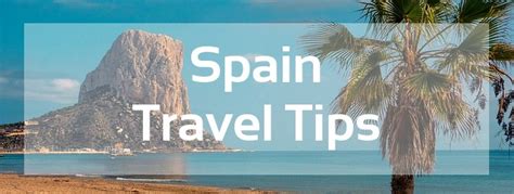 spain travel tips    map   time  visit spain