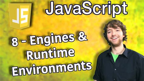 javascript programming tutorial  engines  runtime environments youtube