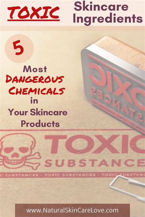 Toxic Skincare Ingredients The 5 Most Dangerous Chemicals In Your