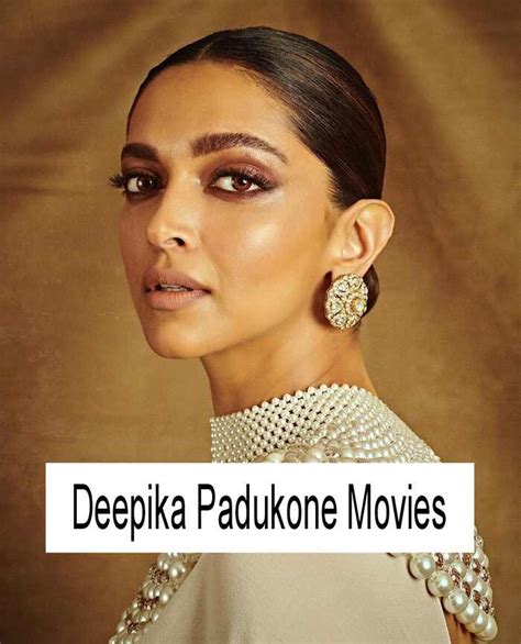 Deepika Padukone Movies List From 2007 To August 2023 24 25