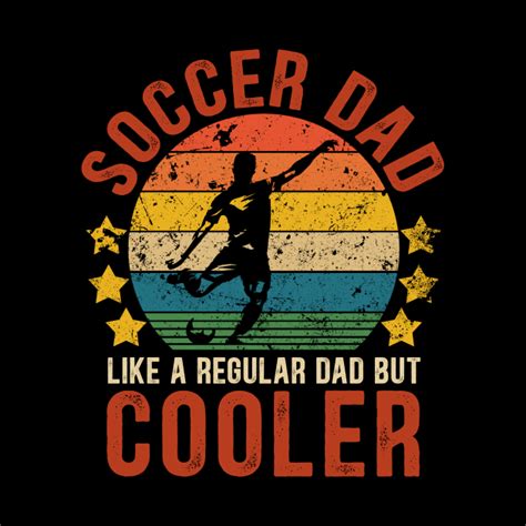 soccer dad funny vintage soccer fathers day gift soccer dad funny