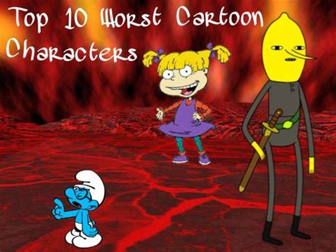 Top 10 Worst Cartoon Characters Cartoon Amino
