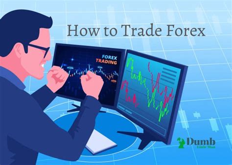 How To Trade Forex • Full Guide • Dumblittleman