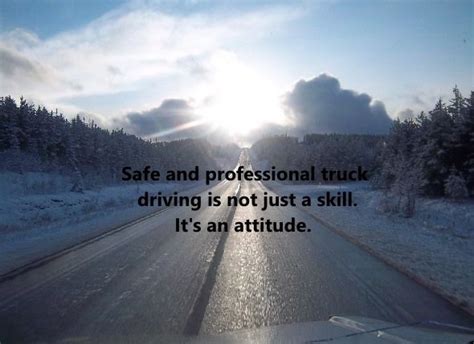 safe  professional driving     skill   attitude driving quotes truck