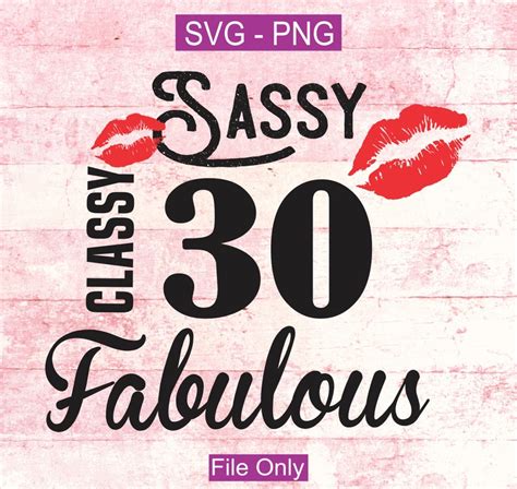 Svg Png Sassy Classy Fabulous 30 Etsy