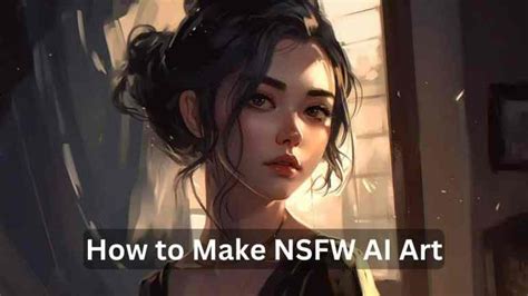How To Make Nsfw Ai Art