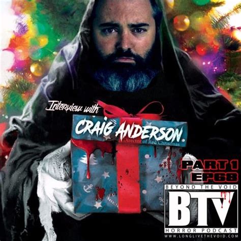 We Have On Craig Anderson Writer Director Producer Of Red Christmas