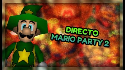 mario party 2 sufriendo en directo directo