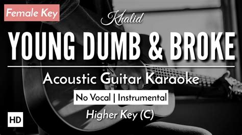karaoke young dumb broke khalid acoustic guitar lyric youtube karaoke