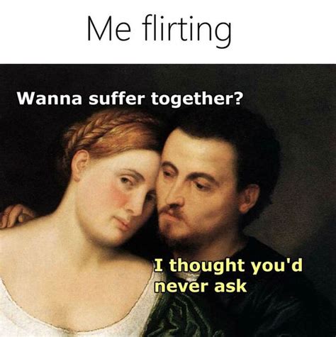 Flirty Memes Funny Me Flirting Memes And Pictures