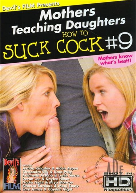 mothers teaching daughters how to suck cock 9 2011