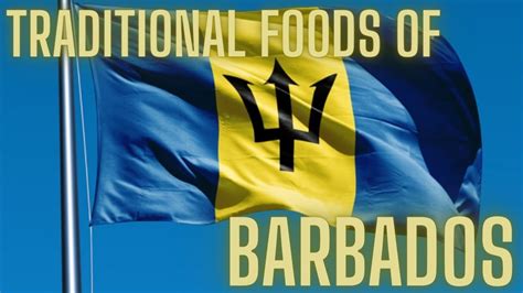 Traditional Foods Of Barbados Barbados Cuisine Youtube