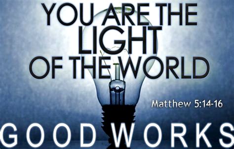 shine matthew 5 14 16 part 3 good works steve s bible meditations