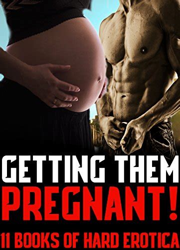 Getting Them Pregnant 11 Books Of Hard Erotica Ebook Janett Sarah