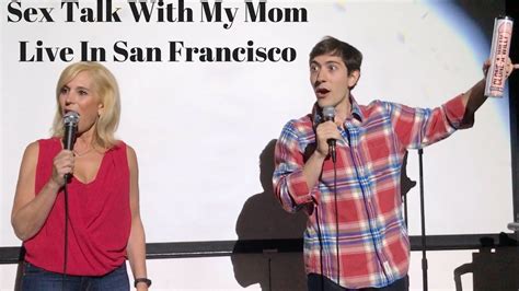 sex talk with my mom live in san francisco youtube