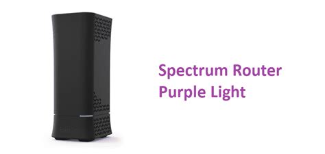 spectrum router purple light  ways  fix internet access guide