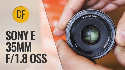 Sony 35mm F 1 8 Oss Lens Review With Samples Youtube