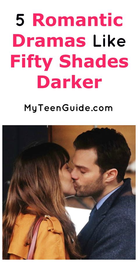 5 more romantic drama movies like fifty shades darker my teen guide