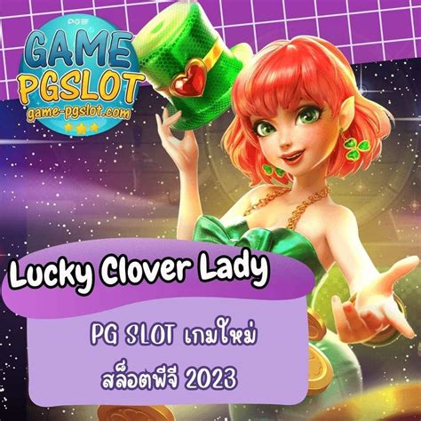lucky clover lady pg slot