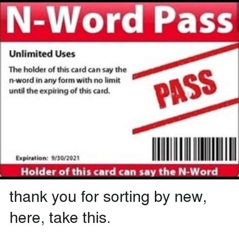 N Word Pass Unlimited Uses The Holder Of This Card Can Say