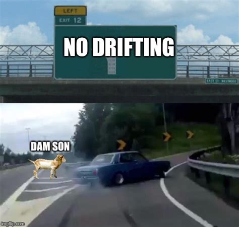 car drift meme imgflip