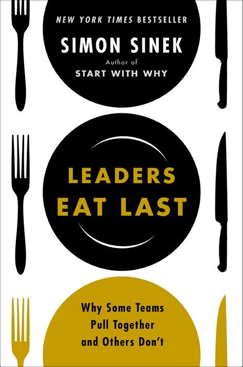 leaders eat last by simon sinek in 10 quotes