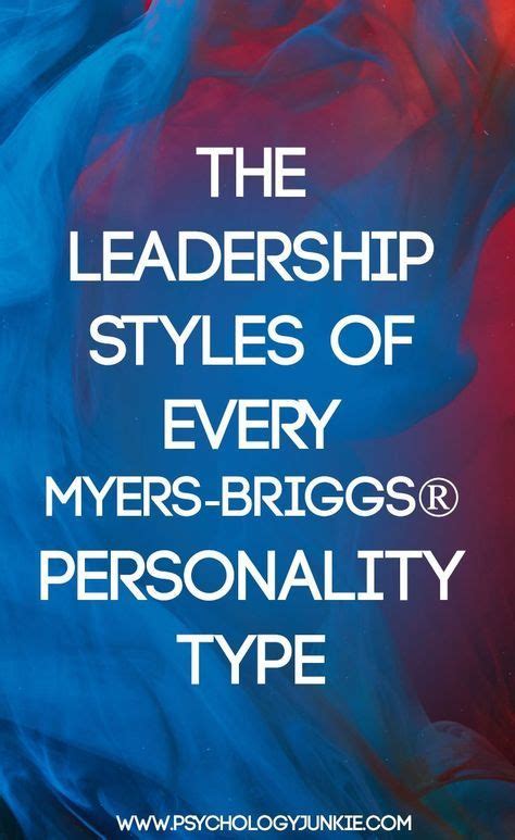 the leadership styles of every myers briggs® personality type with