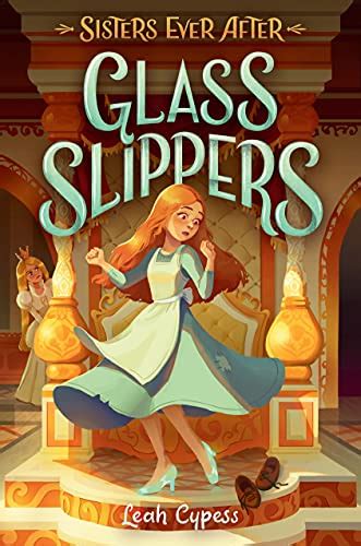 Glass Slippers Sisters Ever After Book 2 Kindle Edition By Cypess