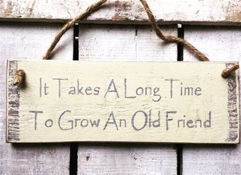 it takes a long time to grow an old friend friends t wood etsy